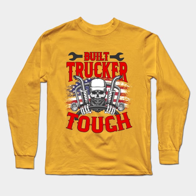 Built Trucker Tough Big Rig Driver American Flag Long Sleeve T-Shirt by screamingfool